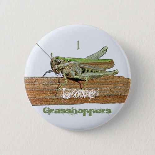 I Love Grasshoppers Button Badge Name Tag