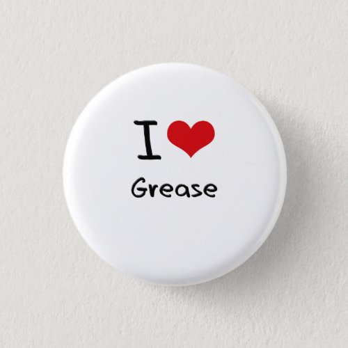 I Love Grease Button