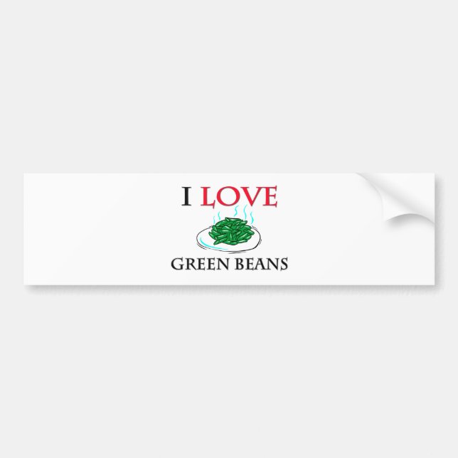 I Love Green Beans Bumper Sticker (Front)