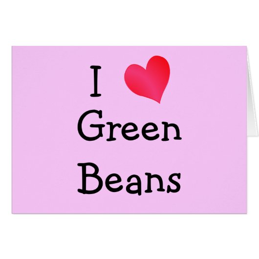 I Love Green Beans Cards (Front Horizontal)