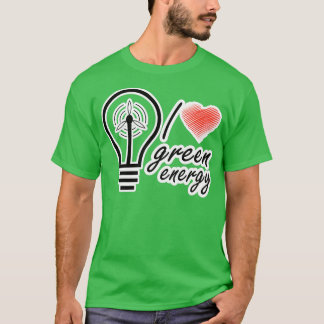 I love green energy renewable energy 1 T-Shirt