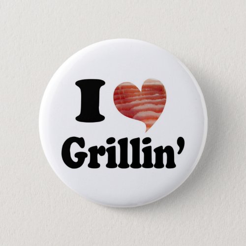 I Love Grillin Pinback Button
