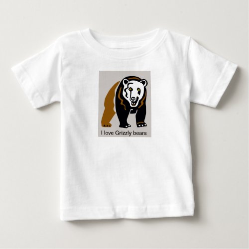 I love GRIZZLY BEARS_ Endangered animal _ Wildlife Baby T_Shirt