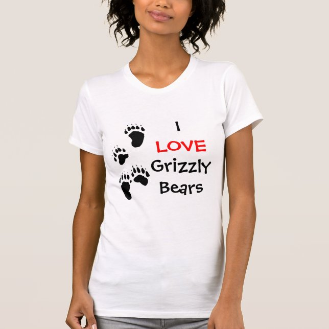 I LOVE GRIZZLY BEARS T-Shirt (Front)