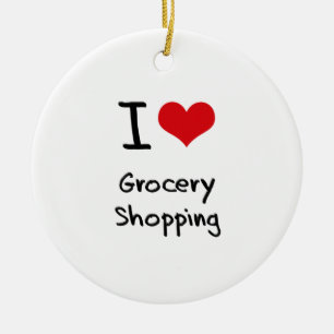 I Love Grocery Shopping Ceramic Ornament