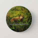 I love Groundhog Day button