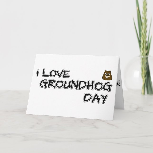 I love Groundhog Day Card (Front)