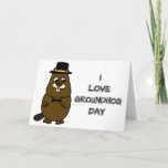 I love Groundhog Day Card