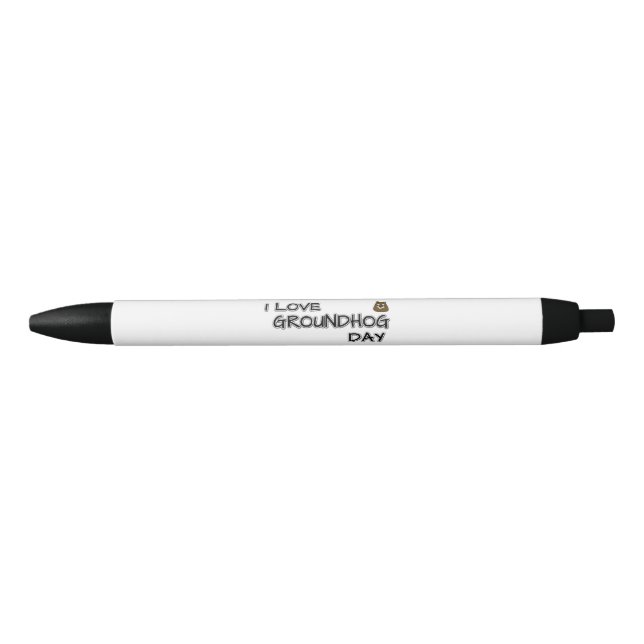 I love Groundhog Day Pen (Front)