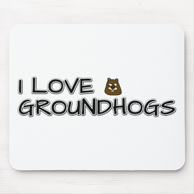 I love groundhogs mouse pad (Front)
