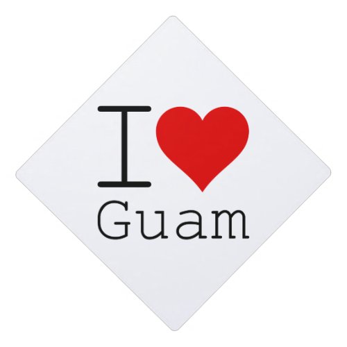 I love Guam Graduation Cap Topper