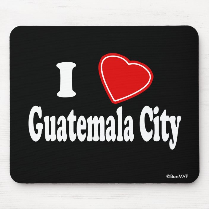 I Love Guatemala City Mouse Pad