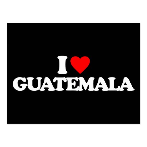 I LOVE GUATEMALA POSTCARD | Zazzle