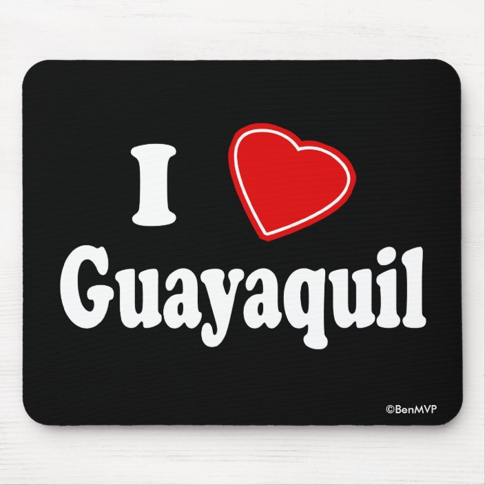 I Love Guayaquil Mouse Pad