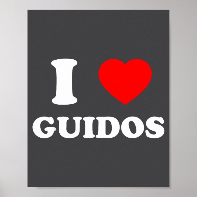 I Love Guidos Funny Italian American Quote  Poster (Front)