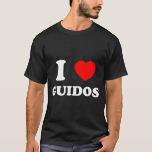 I Love Guidos Funny Italian American Quote  T-Shirt