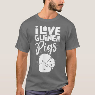 I Love Guinea Pigs Animal Cute Lover Guinea Pig Pe T-Shirt