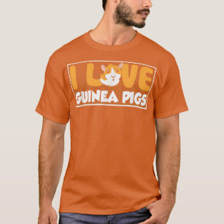 I Love Guinea Pigs Guinea Pig Lover Pet Animal Cut T-Shirt