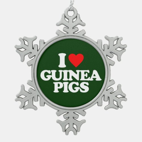 I LOVE GUINEA PIGS SNOWFLAKE PEWTER CHRISTMAS ORNAMENT