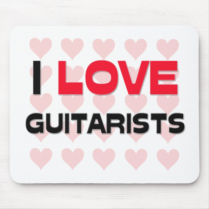 I LOVE GUITARISTS MOUSE PAD