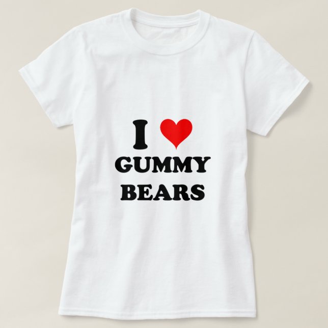 I Love Gummy Bears T-Shirt (Design Front)