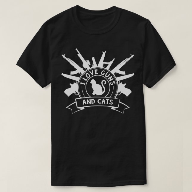 I Love Guns and Cats 2nd Amendment Gun Rights and  T-Shirt (Design Front)