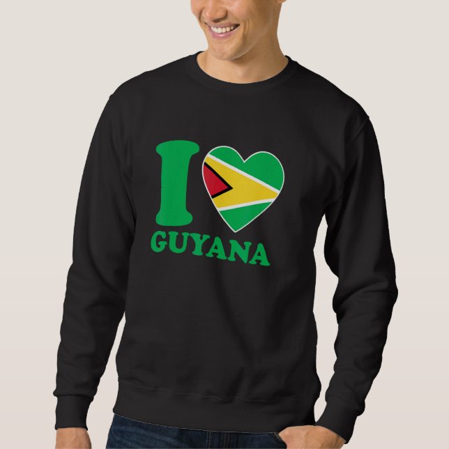 I Love Guyana Heart Flag  Quote Sweatshirt (Front)