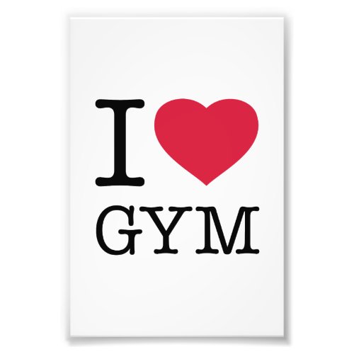 I LOVE GYM PHOTO PRINT