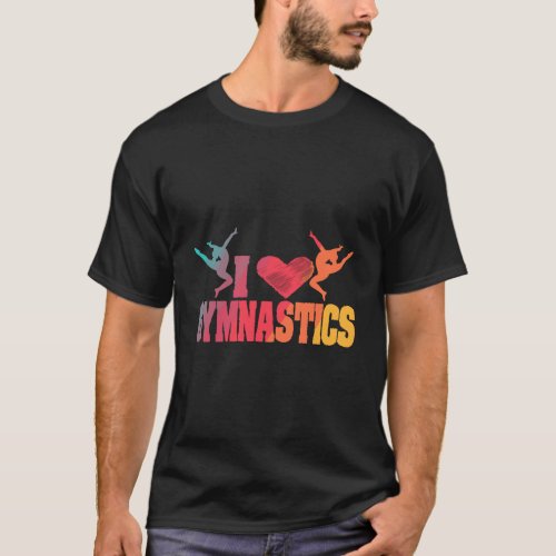 I Love Gymnastics Girl Gift Novelty T_Shirt