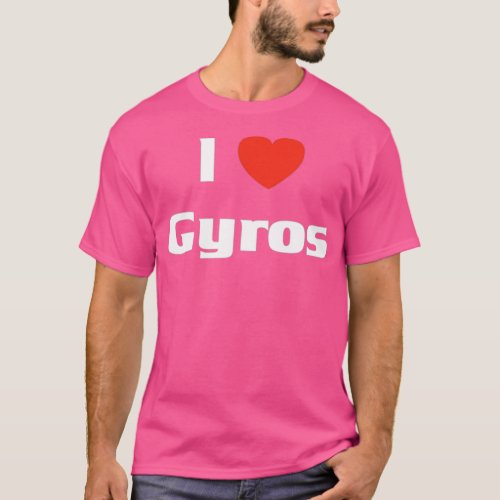 I Love Gyros Shirt Greek Food Sandwich Gyro Tee 