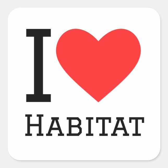 I love habitat square sticker (Front)