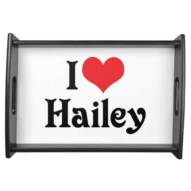 I Love Hailey Serving Tray (Front)