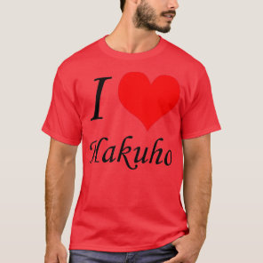 I Love Hakuho Sumo Wrestling T T-Shirt