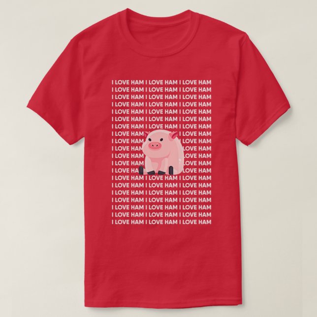 I Love Ham Funny Pig  T-Shirt (Design Front)