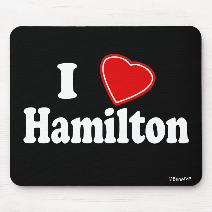 I Love Hamilton Mouse Pad