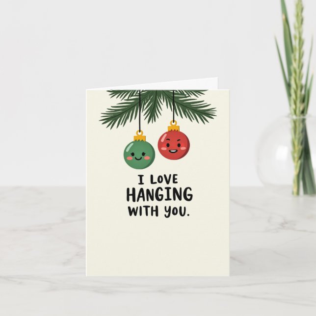 I Love Hanging With You Christmas Card (Front)