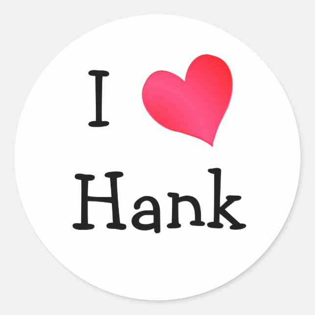 I Love Hank Classic Round Sticker (Front)
