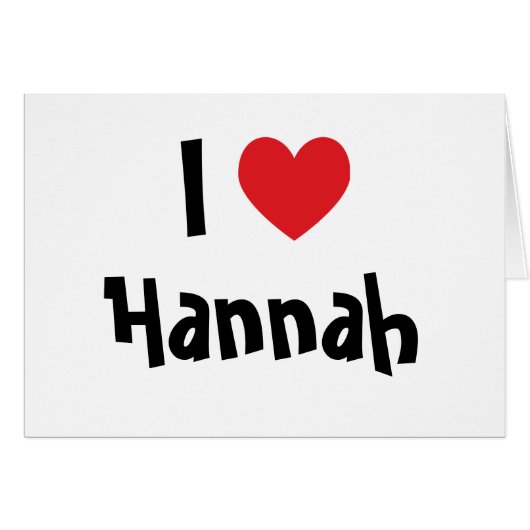 I Love Hannah Cards (Front Horizontal)
