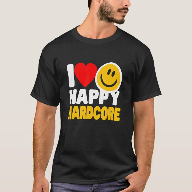I Love Happy Hardcore Rave Music T-Shirt (Front)