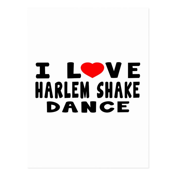 I Love Harlem Shake Dance Post Cards