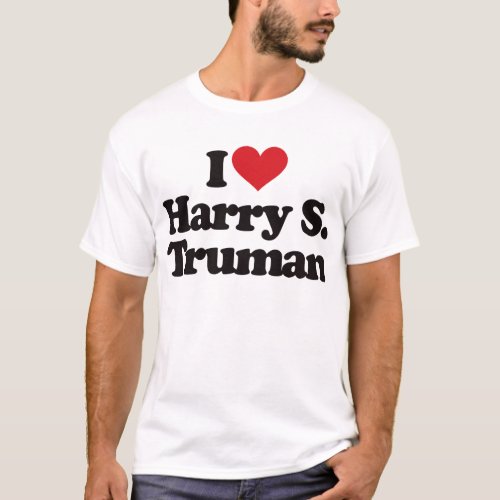 I Love Harry S Truman T_Shirt