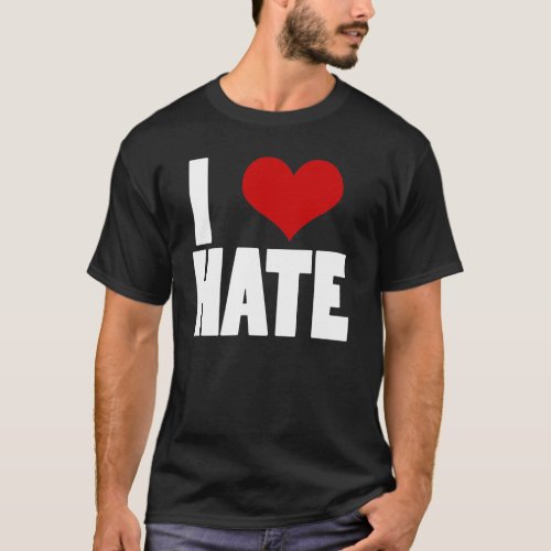 I Love Hate black T_Shirt