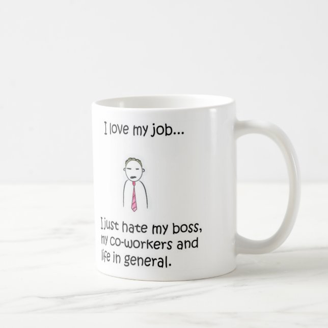 I love(hate)my job mug (Right)