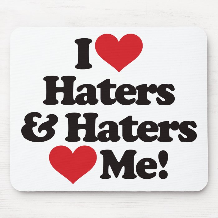 I Love Haters and Haters Love Me Mouse Mats