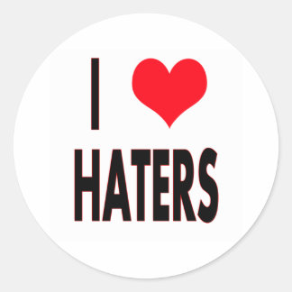I Love Haters Classic Round Sticker