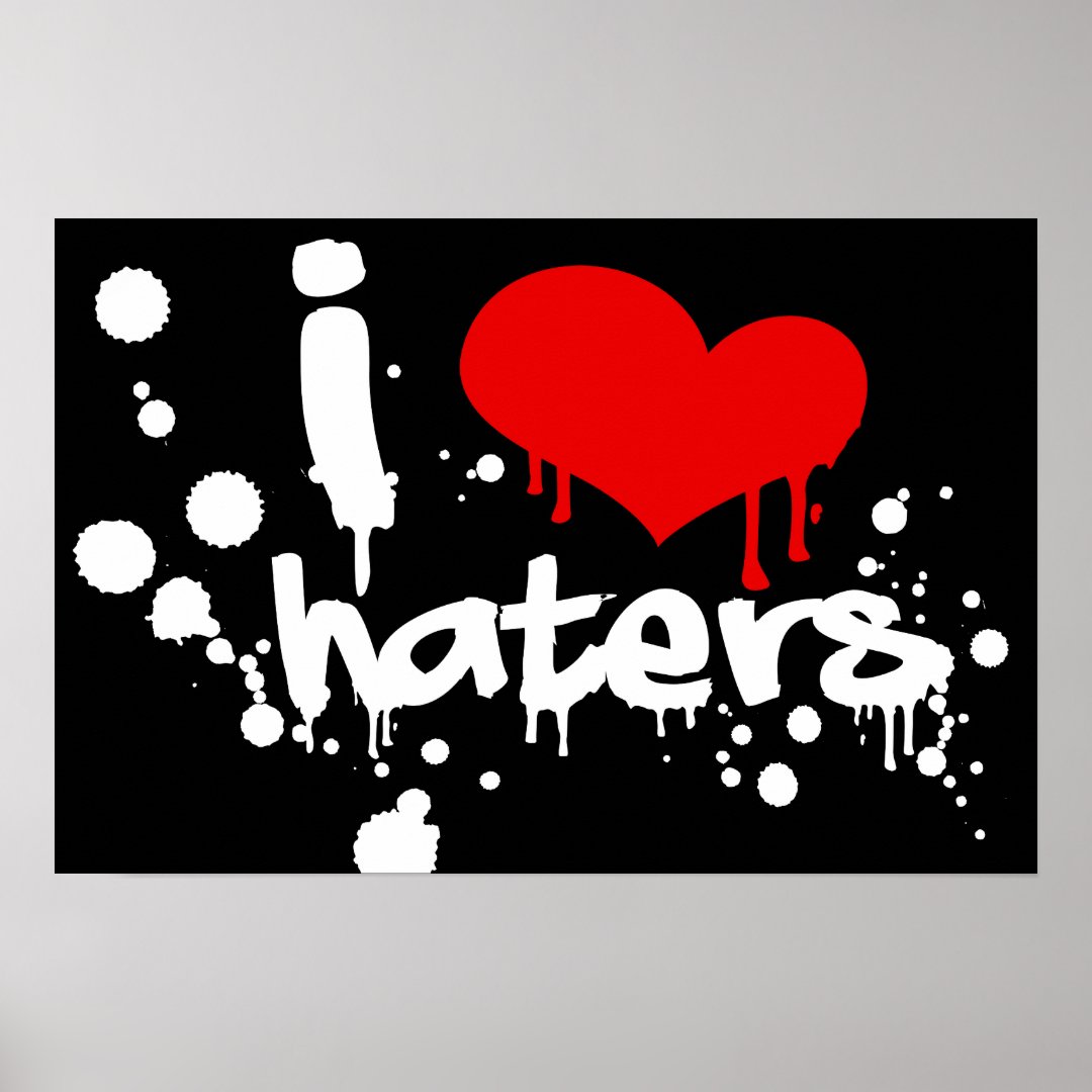 I Love Haters Poster Zazzle 2811