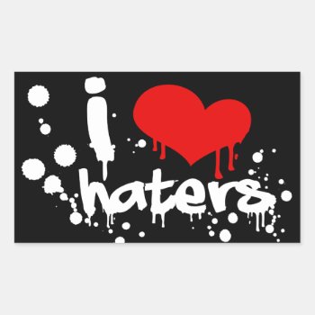 I Love Haters Rectangular Sticker by Middlemind at Zazzle