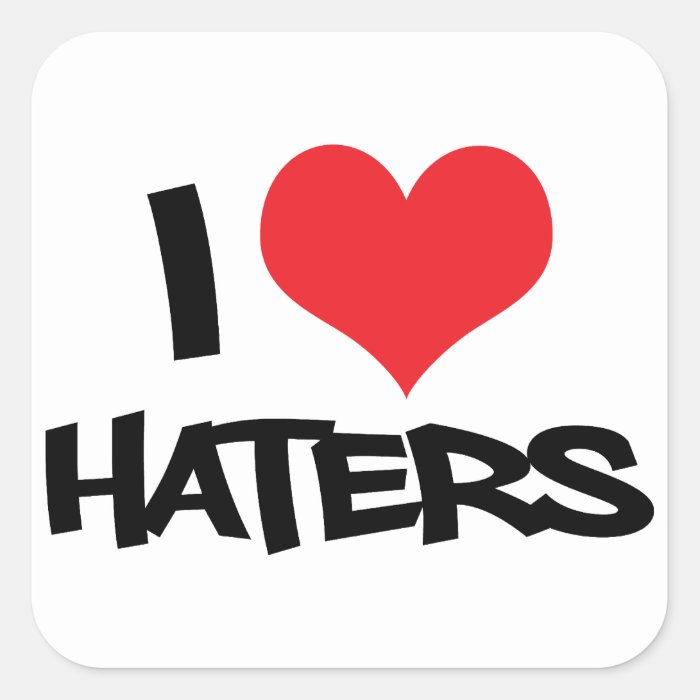 I Love Haters Sticker