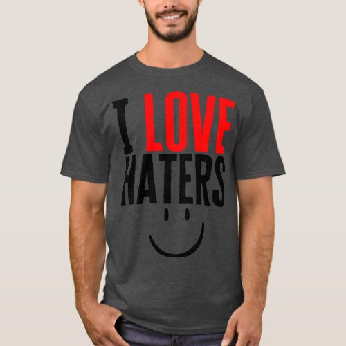 I Love Haters T_Shirt