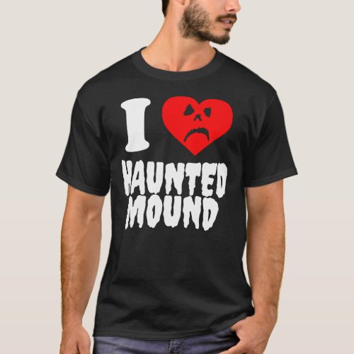 I Love Haunted Mound Classic T_Shirt